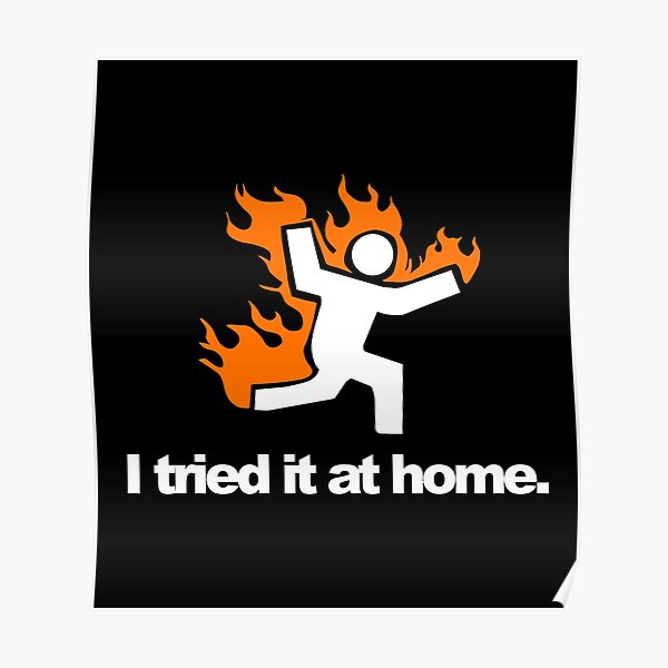 I Tried it At Home " Poster for Sale by KittyQuart | Redbubble