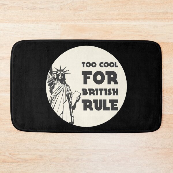 Item preview, too cool for british rule designed and sold by GoranDesign.