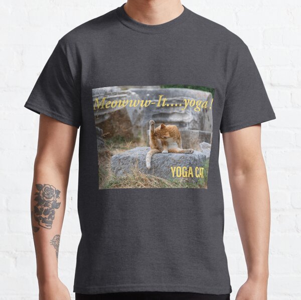 Meowwwing itt...Yoga ! Classic T-Shirt