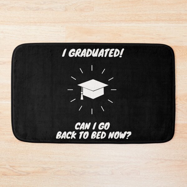 Item preview, I Graduated Can I Go Back to Bed Now!! designed and sold by Studiowup.