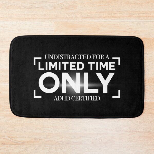 Item preview, Undistracted For A Limited Time Only ADHD Certified. Attention HyperActive Disorder Awareness designed and sold by MJDezigns.
