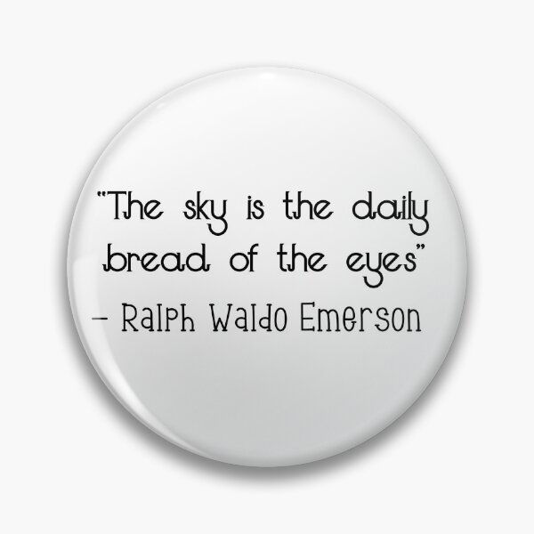 Item preview, The sky is the daily bread of the eyes - Ralph Waldo Emerson quote  designed and sold by Coffeesnow.