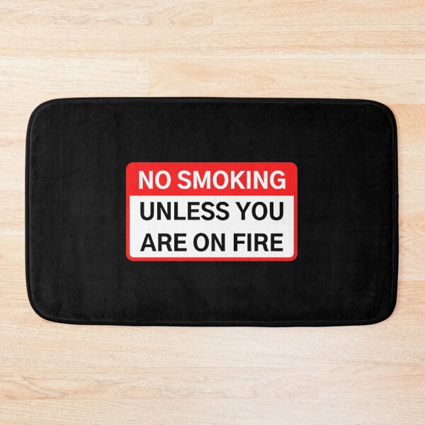 Item preview, NO SMOKING UNLESS YOU ARE ON FIRE designed and sold by Axley.