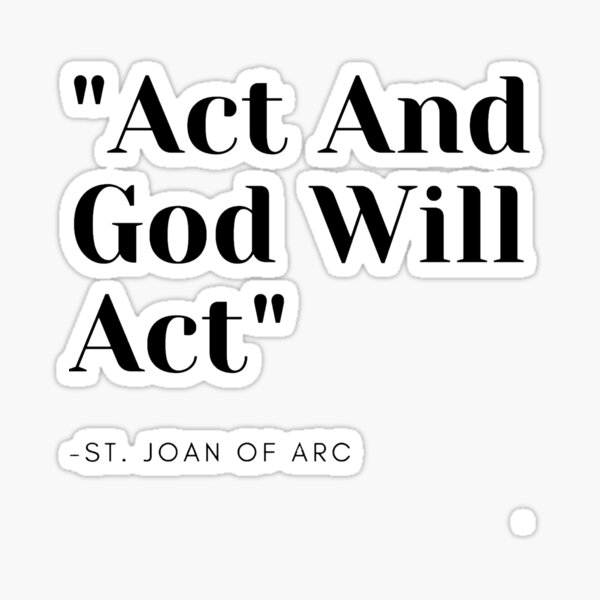 Act and God Will Act Sticker