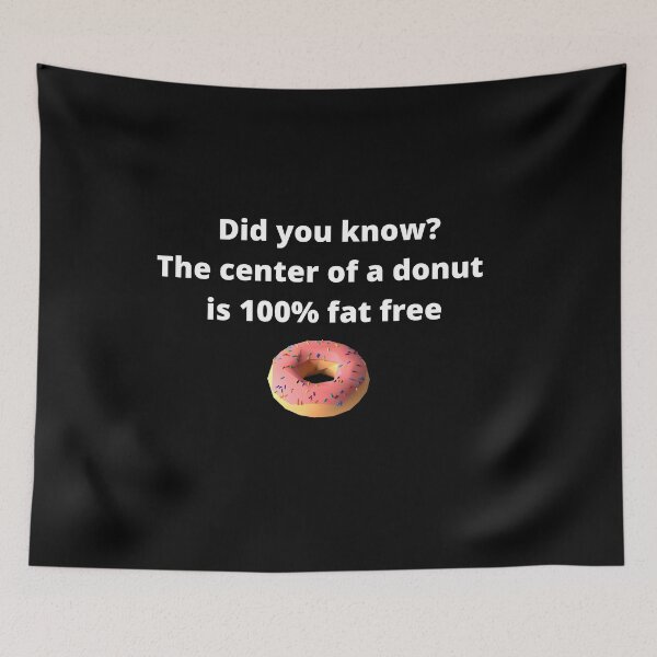 Item preview, Did you know? the center of a donut is 100% fat free designed and sold by leea1l.