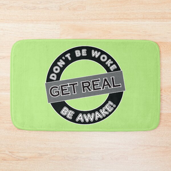 Item preview, Don't Be Woke, Get Real, Be Awake,, designed and sold by captainpeter.