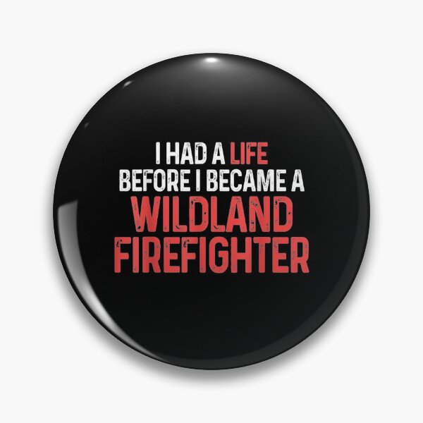 Item preview, Wildland Firefighter Had A Life Firefighting Fireman  designed and sold by avareid3.