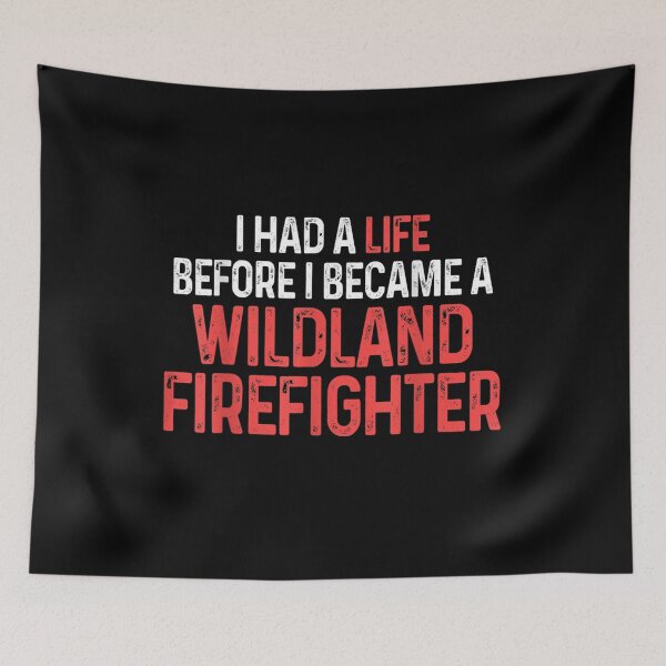 Item preview, Wildland Firefighter Had A Life Firefighting Fireman  designed and sold by avareid3.