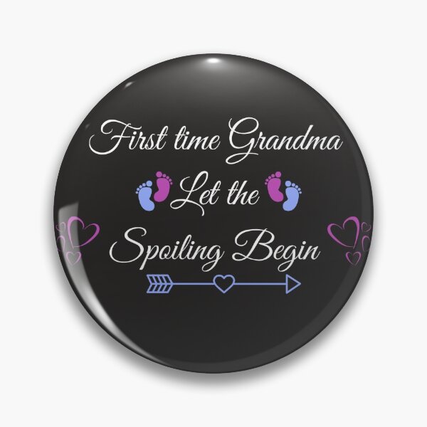 Item preview, First-time Grandma, let the spoiling begin designed and sold by HeadToeShop.