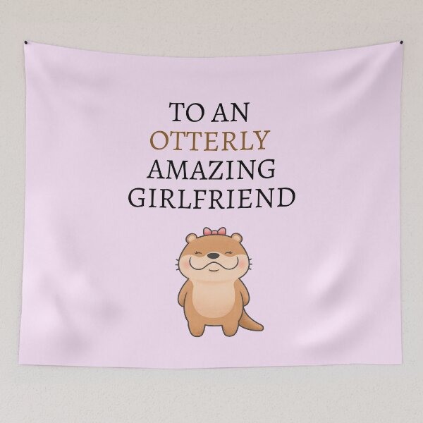 Item preview, To An Otterly Amazing Girlfriend designed and sold by TheMinnie.