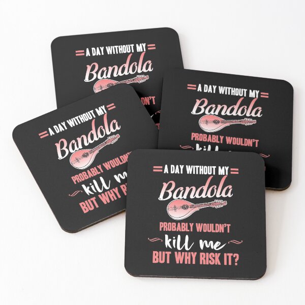 Item preview, A day without my Bandola wouldn't kill me but why risk it? - Humour designed and sold by Silver Medal.