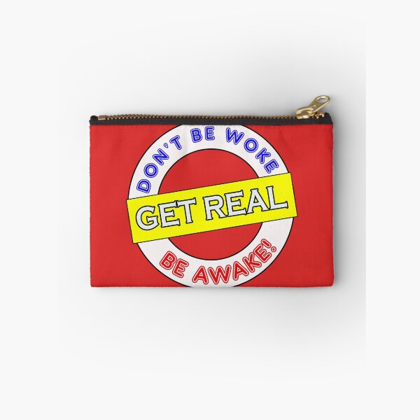 Item preview, Don't be Woke, Get Real, Be Awake col designed and sold by captainpeter.