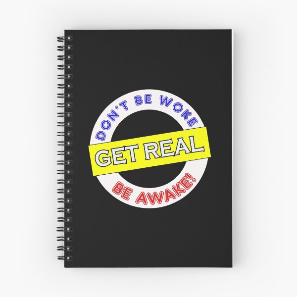Item preview, Don't be Woke, Get Real, Be Awake col designed and sold by captainpeter.