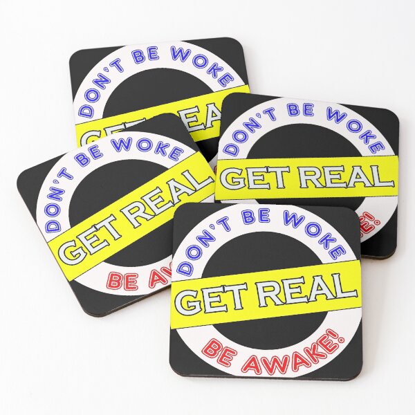 Item preview, Don't be Woke, Get Real, Be Awake col designed and sold by captainpeter.