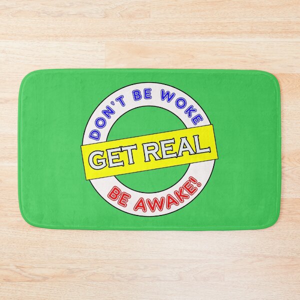 Item preview, Don't be Woke, Get Real, Be Awake col designed and sold by captainpeter.