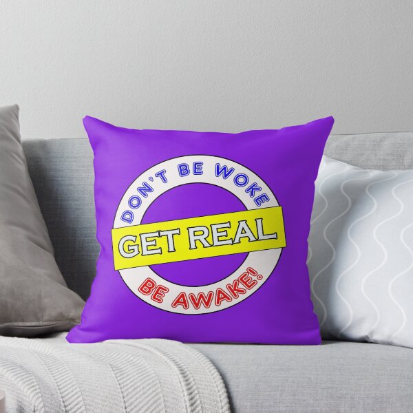 Item preview, Don't be Woke, Get Real, Be Awake col designed and sold by captainpeter.