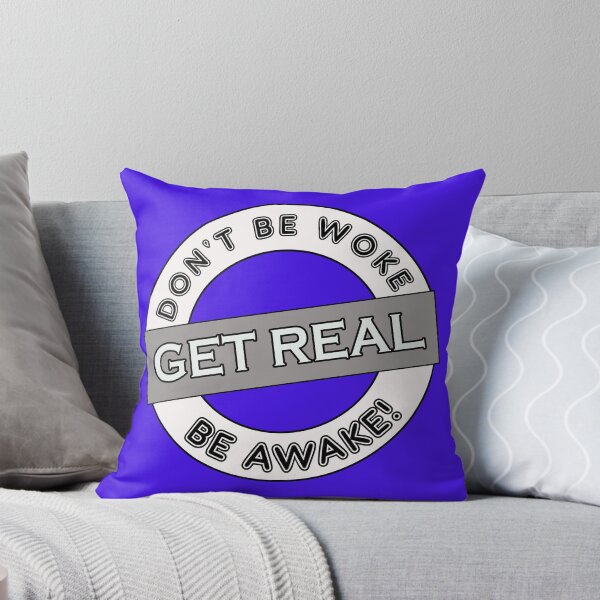 Item preview, Don't be Woke, Get Real, Be Awake gr designed and sold by captainpeter.