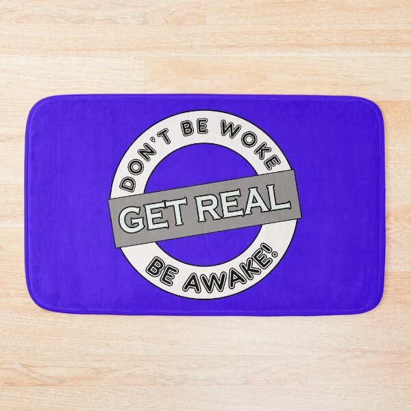 Item preview, Don't be Woke, Get Real, Be Awake gr designed and sold by captainpeter.