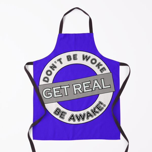 Item preview, Don't be Woke, Get Real, Be Awake gr designed and sold by captainpeter.
