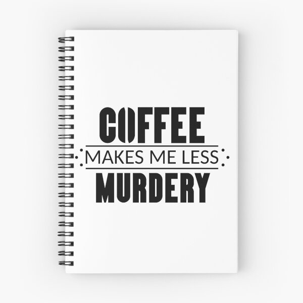 Item preview, Coffee Makes Me Less Murdery designed and sold by Marzuqi Che Rose.
