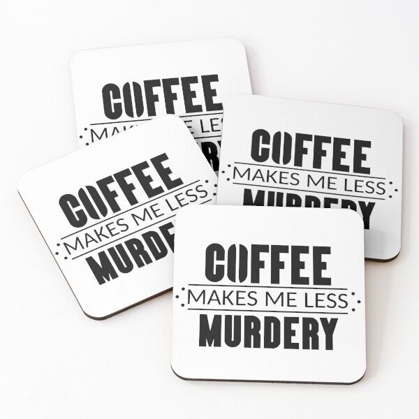 Item preview, Coffee Makes Me Less Murdery designed and sold by Marzuqi Che Rose.