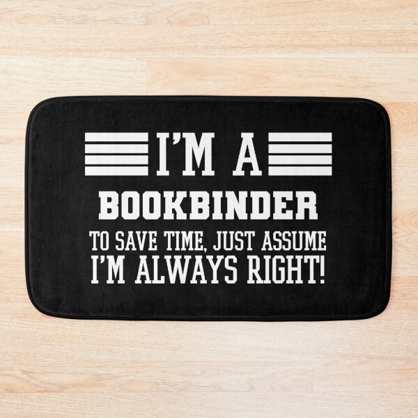 Item preview, Bookbinder Gift, I'm A Bookbinder To Save Time Just Assume I'm Always Right Gift For Funny Coworker Boss Mug Gift designed and sold by Orange Pieces.