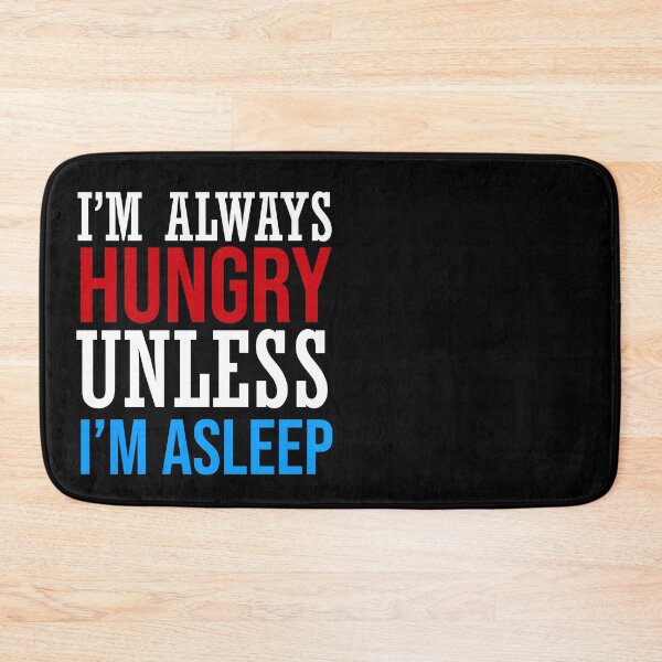 Item preview, I'm always Hungry Unless I'm Asleep - Funny t-shirt, funny joke, Funny birthday gift designed and sold by LahcenIqbi.