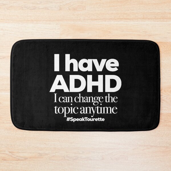 Item preview, I have ADHD I Can Change The Topic Anytime. Attention HyperActive Disorder Awareness designed and sold by MJDezigns.