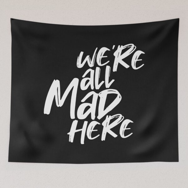 Item preview, Mad T-ShirtWE'RE ALL MAD HERE designed and sold by GirraAubu.