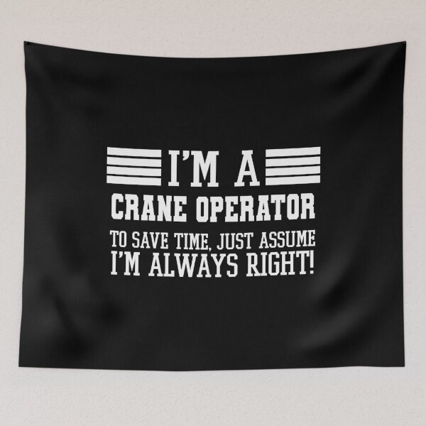 Item preview, Crane operator Gift, I'm A Crane operator To Save Time Just Assume I'm Always Right Gift For Funny Coworker Boss Mug Gift designed and sold by Orange Pieces.