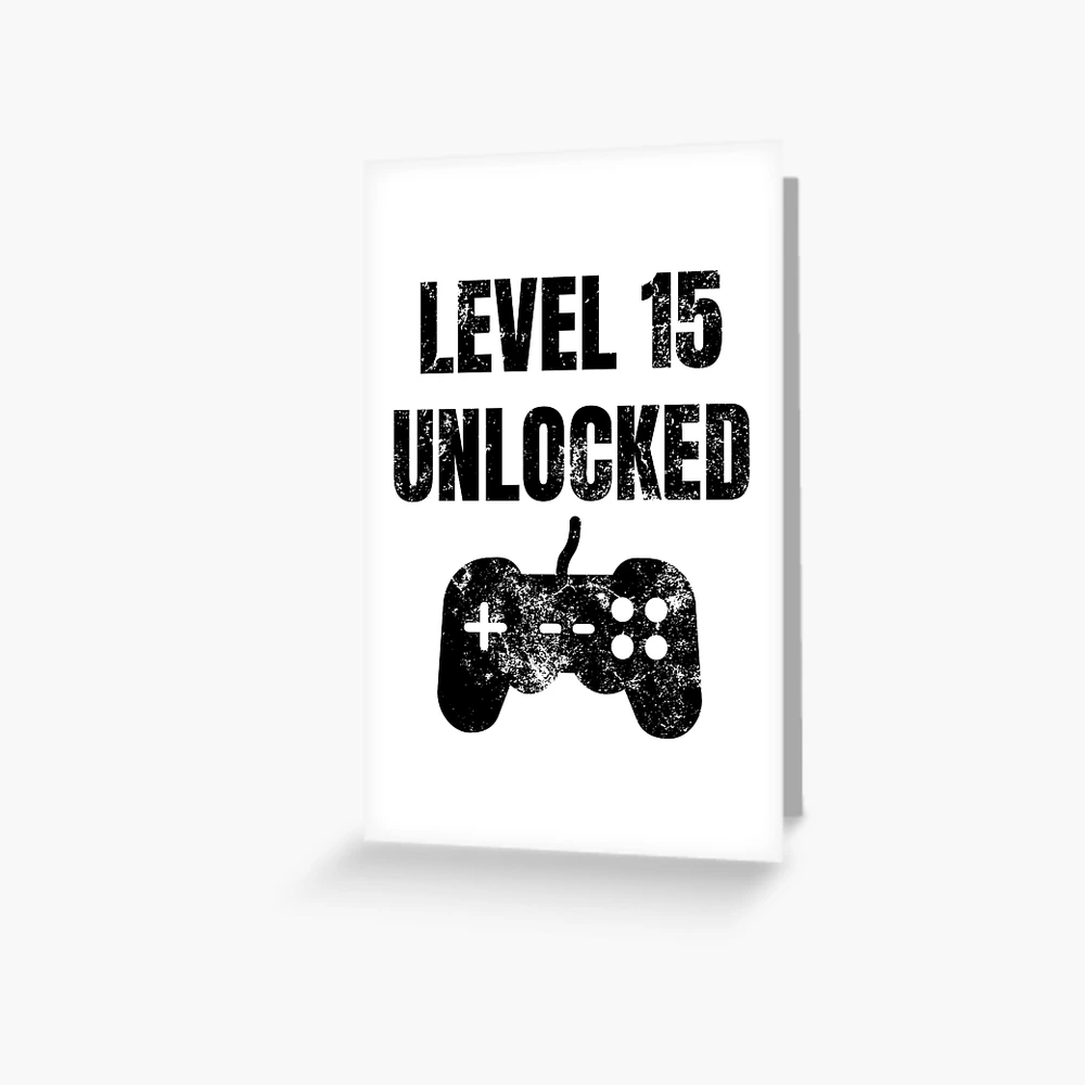 Level 15 Unlocked 15th Birthday 
