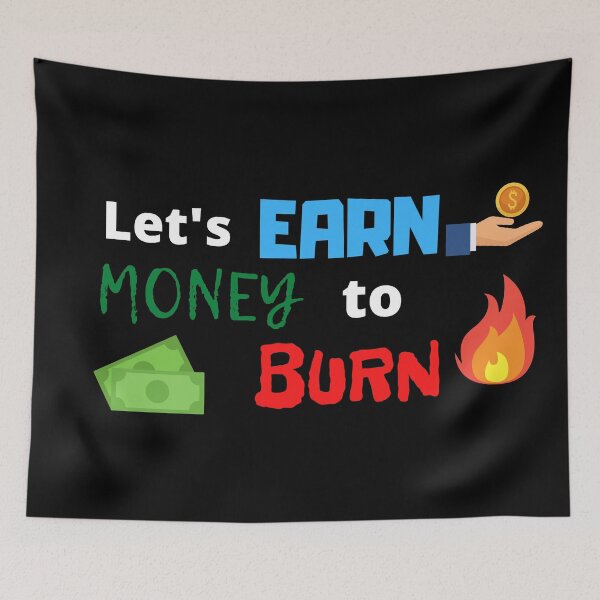 Item preview, Let's earn, money to burn designed and sold by EgoPolis.