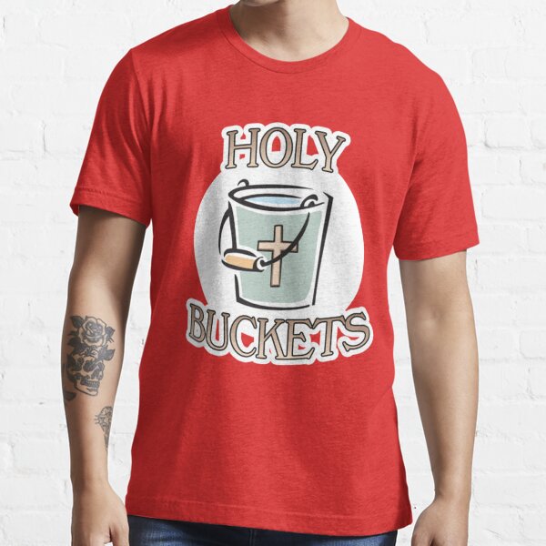 "Holy Buckets" Tshirt for Sale by ronaldt34s Redbubble holy