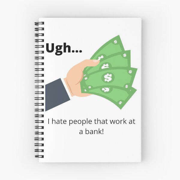 Aperçu de l'œuvre Pouah ! Je déteste les gens qui travaillent dans une banque créée et vendue par GeoTeasters.