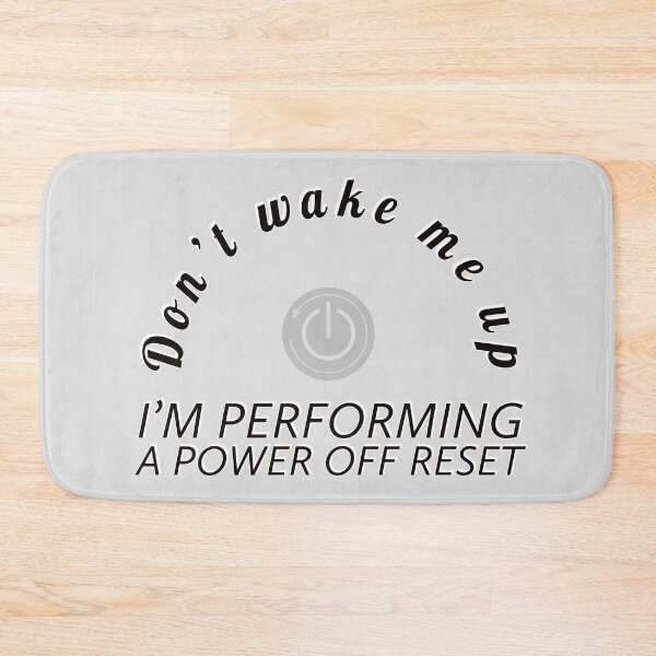 Item preview, Don't wake me up, I'm performing a power off reset designed and sold by OkGuys.