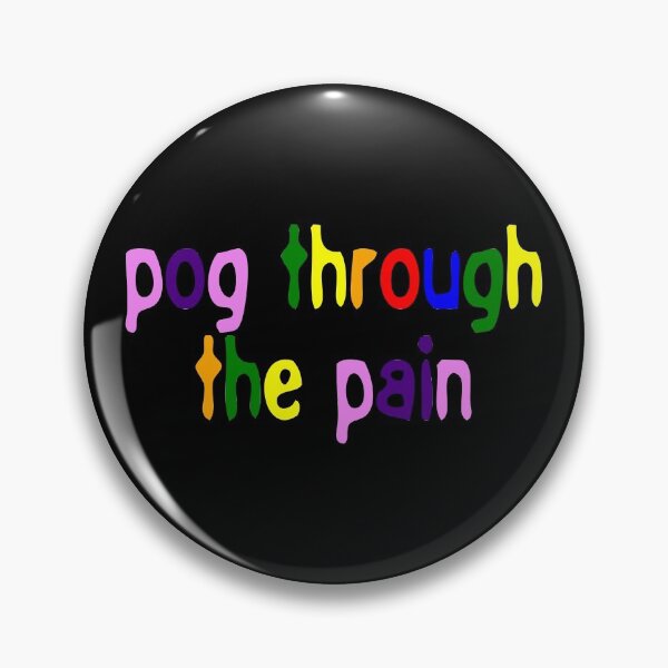Item preview, Pog Through The Pain designed and sold by Color-Sparkle.