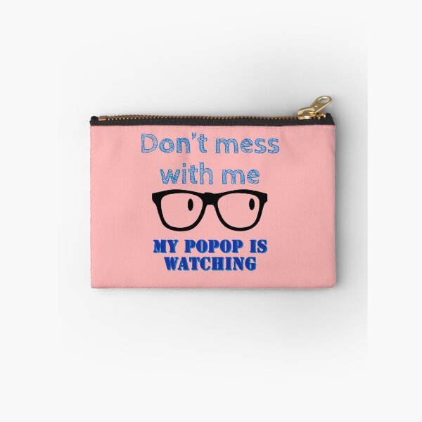 Item preview, Don’t mess with me my popop is watching! designed and sold by Bossmommy84.