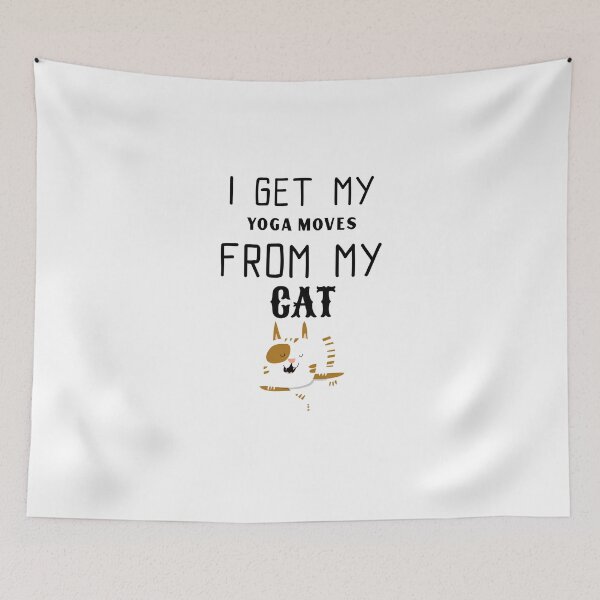 Item preview, I GET MY YOGA MOVES FROM MY CAT!!! designed and sold by kawaiiichoice.