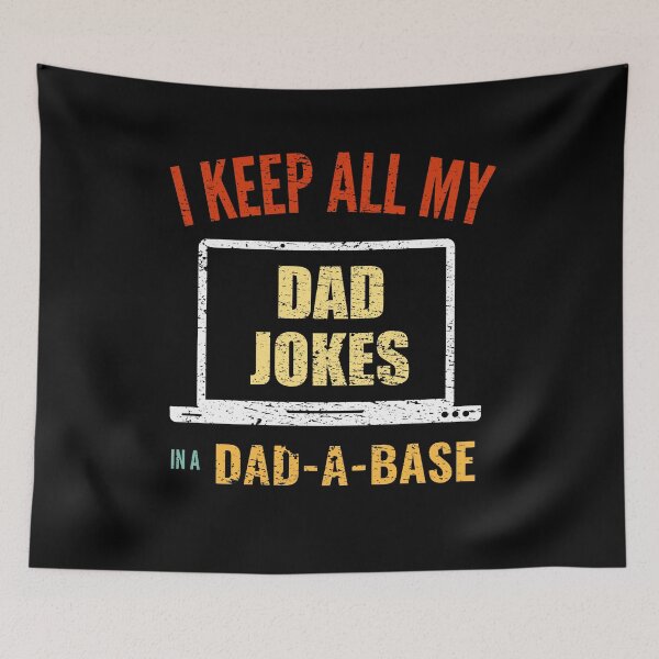 Item preview, I Keep All My Dad Jokes In A Dad-A-Base designed and sold by Avishy.