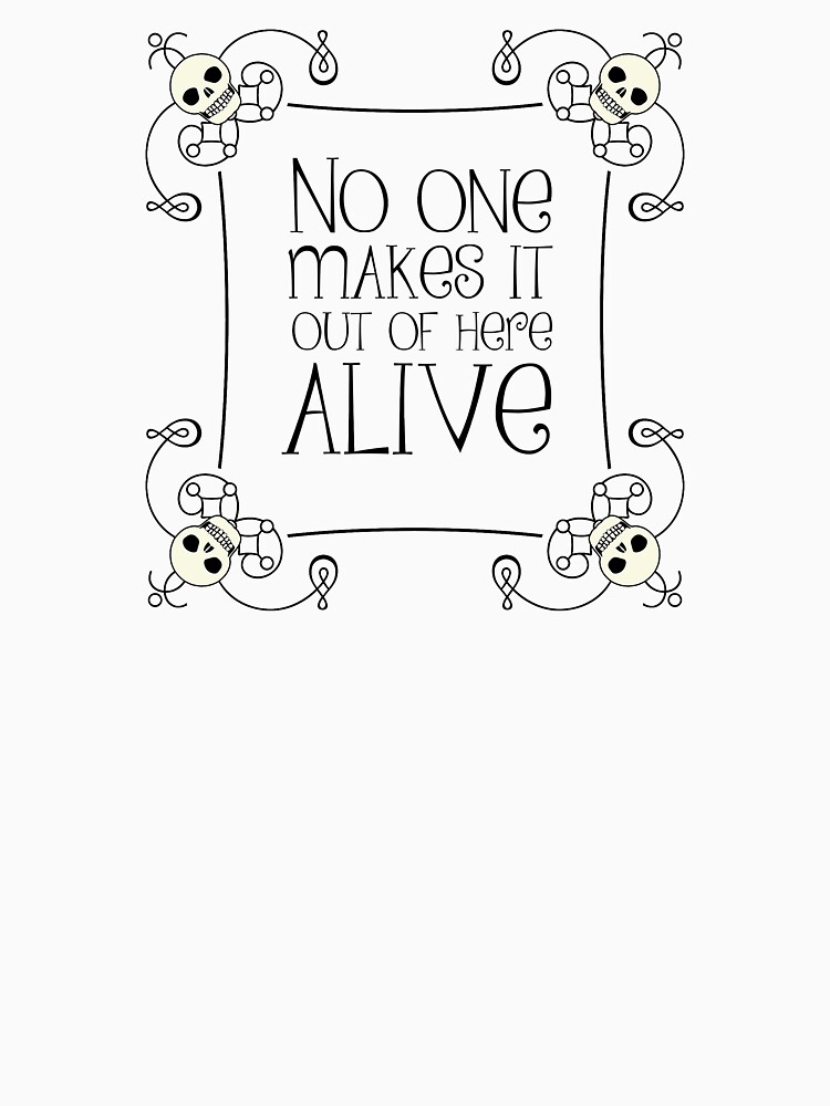 No One Makes It Out of Here Alive by QGPennyworth