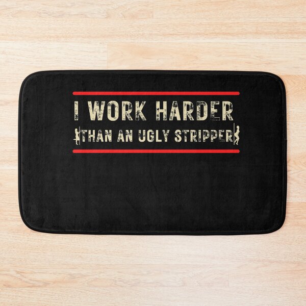 Artikelvorschau, ICH ARBEITE HÄRTER ALS EINE HÄSSLICHE STRIPPER entworfen und verkauft von Anela-MC.