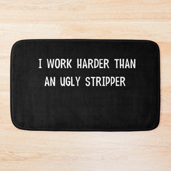 Artikelvorschau, ICH ARBEITE HÄRTER ALS EINE HÄSSLICHE STRIPPER entworfen und verkauft von Anela-MC.