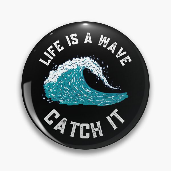 Item preview, Life is A Wave Catch It designed and sold by Mixture-DESIGN.