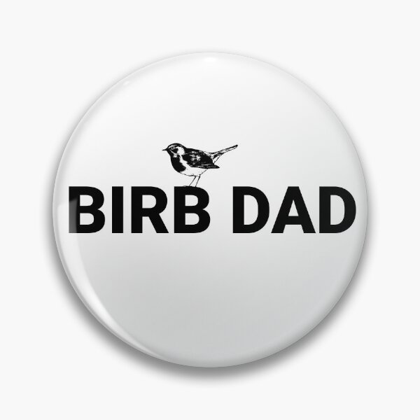 Item preview, Birb Dad designed and sold by RouxHarbour.
