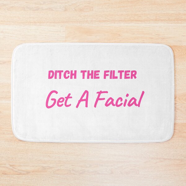 Item preview, Ditch The Filter, Get A Facial designed and sold by Fiftyandfab.