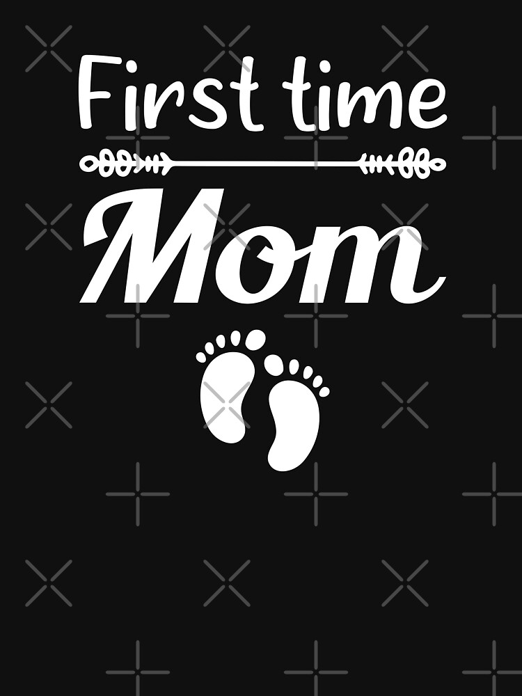 first-time-mom-gift-for-mom-t-shirt-by-designtor-redbubble