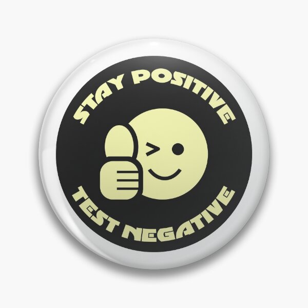 Item preview, Stay positive test negative designed and sold by GoranDesign.