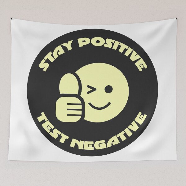 Item preview, Stay positive test negative designed and sold by GoranDesign.