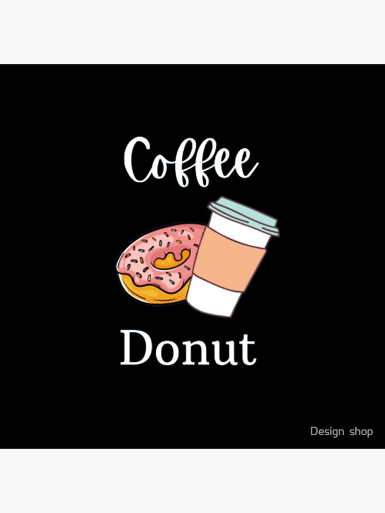 "Coffee and donut" Poster for Sale by Bisho7777 Redbubble