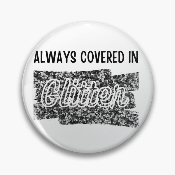 Item preview, Always Covered in Glitter designed and sold by calmcrafter.